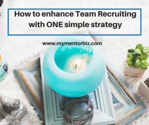 How to Enhance Team Recruiting with ONE Simple Strategy