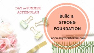 Day 10 Summer Action Plan – Build a Strong Biz Foundation