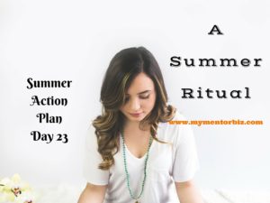 Day 23 Summer Action Plan –  Summer Ritual