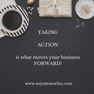 taking action moves your business forward
