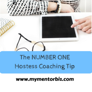 The Number ONE Hostess Coaching Tip to have a Successful Party.