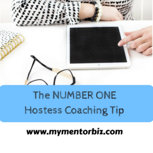 The Number ONE Hostess Coaching Tip to have a Successful Party.