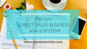 Plan your Direct Sales Business with a system – Step 4