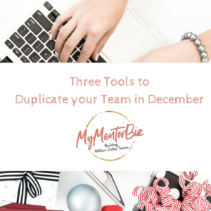 Three tools to Duplicate your Direct Sales Team in December