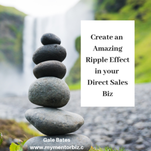 Create an Amazing Ripple Effect in your Direct Sales Biz