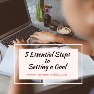 5 Essential Steps to Setting a Goal