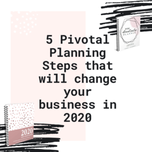 5 Pivotal Planning Steps that will Change your Business in 2020