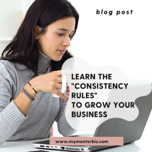 Learn the Consistency Rules to Grow your Business