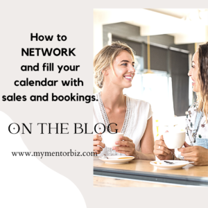 How to Network and fill your Calendar with Sales & Bookings