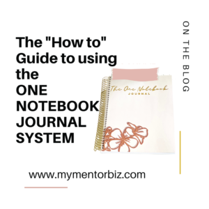 The “How to” Guide to Using the ONE NOTEBOOK Journal System.