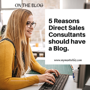 5 Reasons Direct Sales Consultants should have a blog!