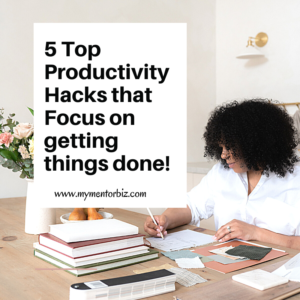 5 Top Productivity Hacks that Focus on Getting Things Done