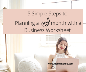 5 Simple Steps to plan a New month with a Business Work Sheet