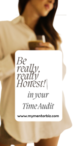 Be honest in your time audit