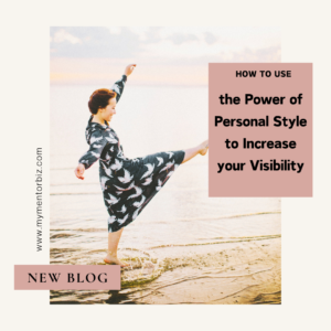 How to Use the Power of Personal Style to Increase your Visibility