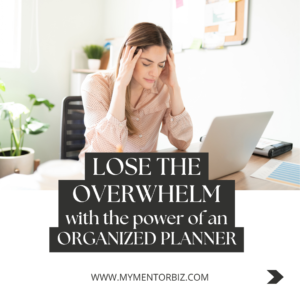 Lose the Overwhelm with the Power of an Organized Planner