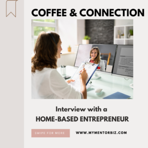 Coffee & Connection: Interview with a Home-Based Entrepreneur