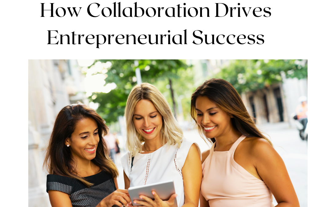 How Collaboration Drives Entrepreneurial Success
