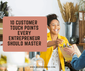 10 Customer Touch Points Every Entrepreneur Should Master