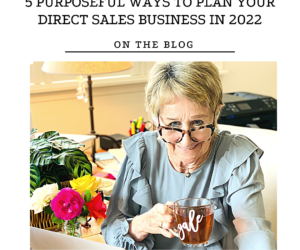 5 Purposeful Ways to Plan your Direct Sales Business in 2022