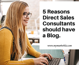 5 Reasons Direct Sales Consultants should have a blog!