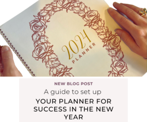 A GUIDE TO SET UP YOUR PLANNER FOR SUCCESS IN THE NEW YEAR.
