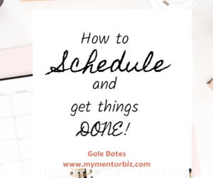 How to SCHEDULE and get things DONE!