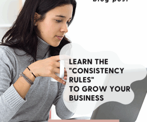 Learn the Consistency Rules to Grow your Business