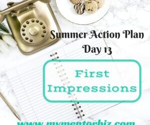Day 13 Summer Action Plan – First Impressions (Checklist inside)