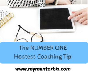 The Number ONE Hostess Coaching Tip to have a Successful Party.