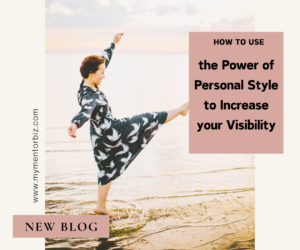 How to Use the Power of Personal Style to Increase your Visibility