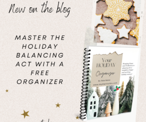 Master the Holiday Balancing Act with a FREE Organizer